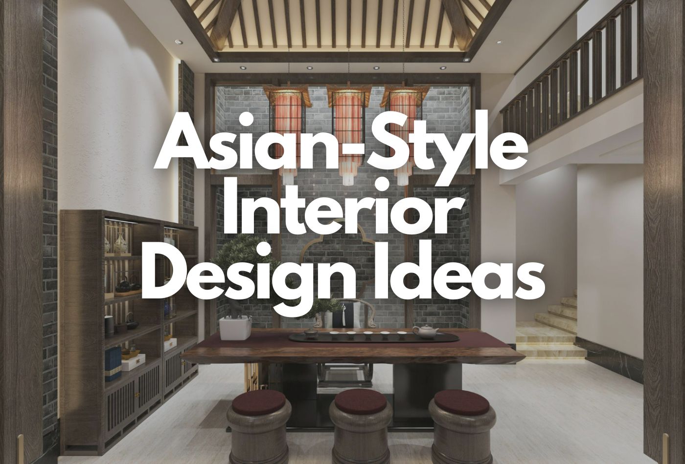 Asian-Style Interior Design Ideas: Create an Elegant Home