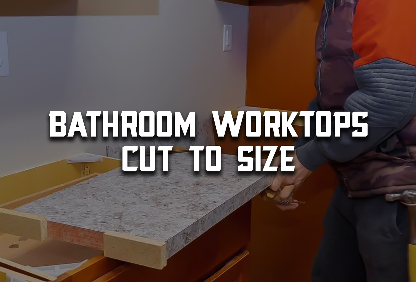 Bathroom Worktops Cut To Size: For Best Look