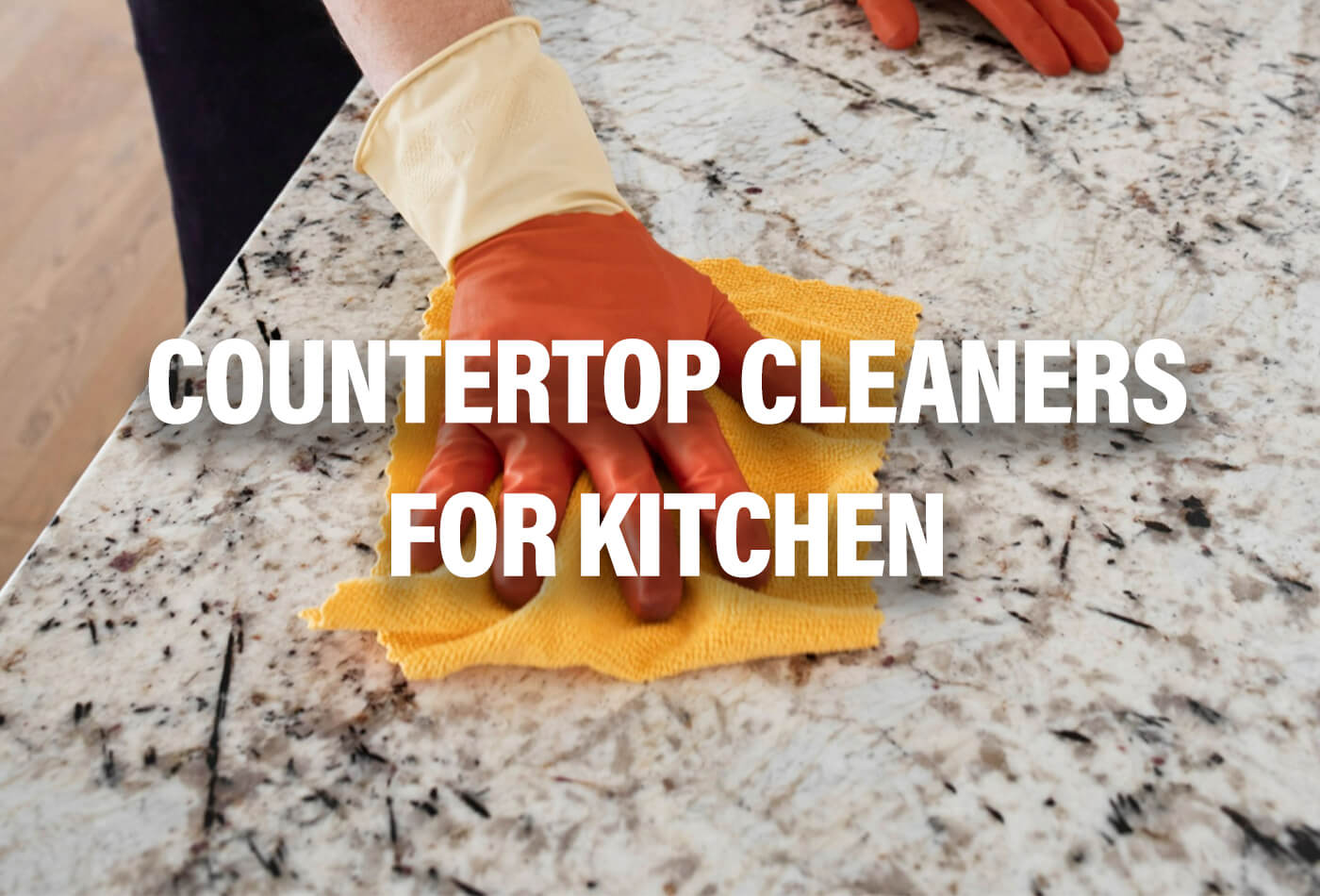 Countertop cleaners for kitchen: Effective Tips & Solutions