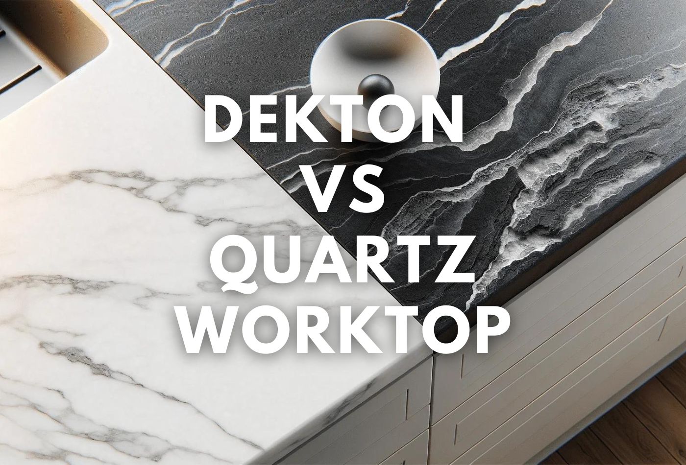 Dekton vs Quartz Worktop | What is the Difference Between?