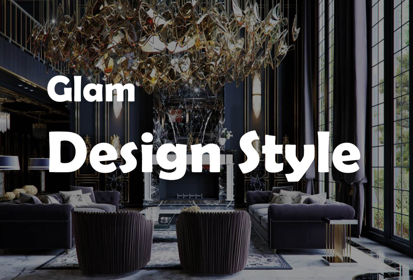 Unleash Luxury: Glam Design Style For Opulent Home Interiors