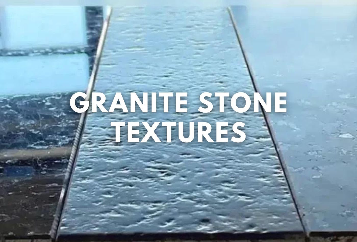 Granite Stone Textures | A Journey through Natural Stone