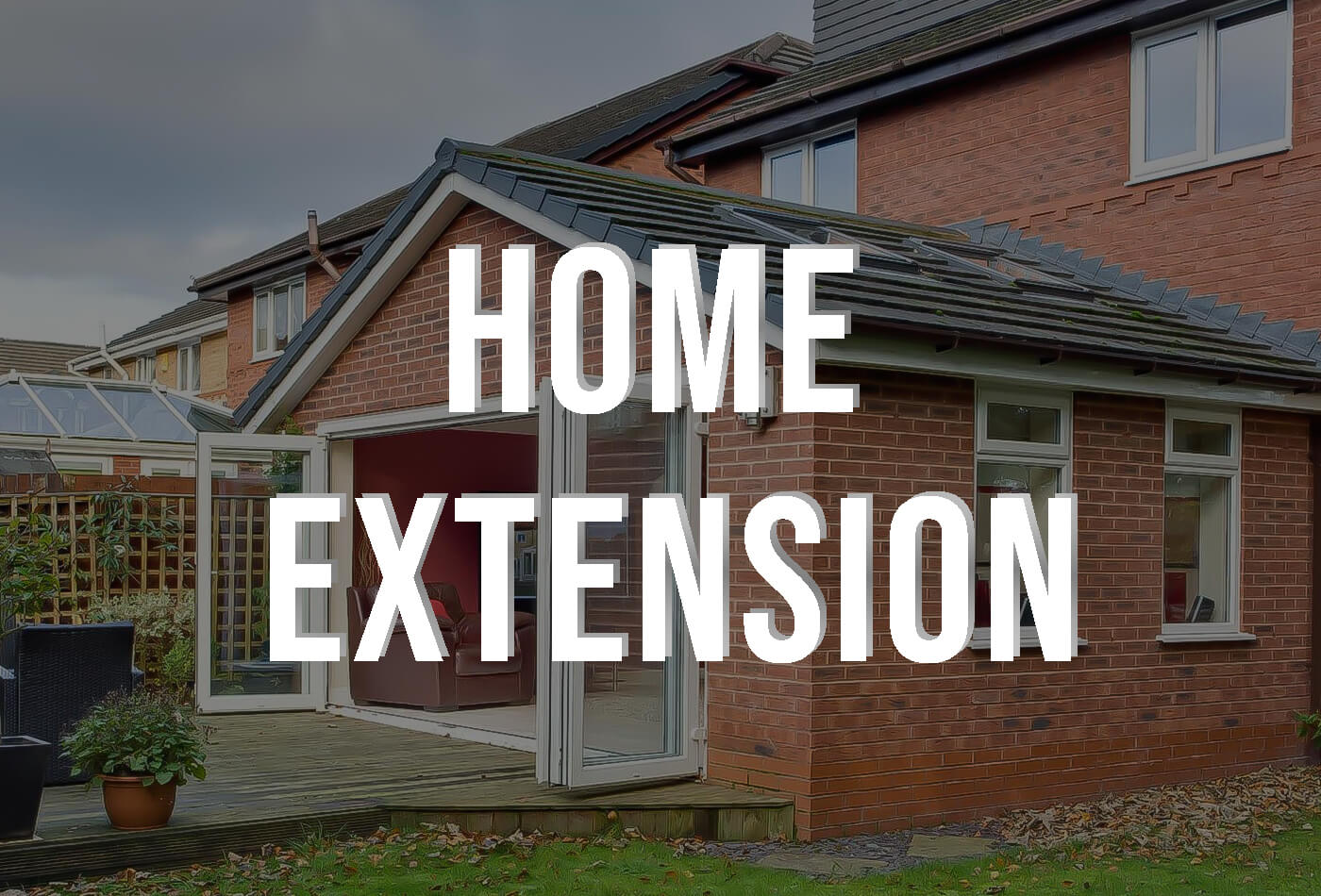 Home Extension; Maximise Space and Value of your space