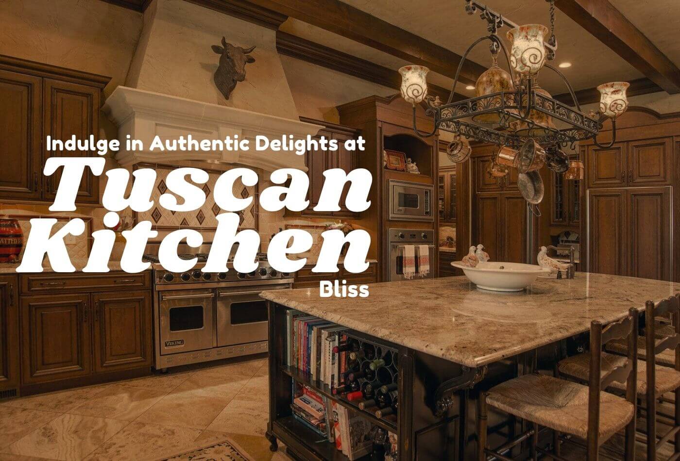Tuscan Kitchen Decor: Infuse Warmth And Style Into Your Home