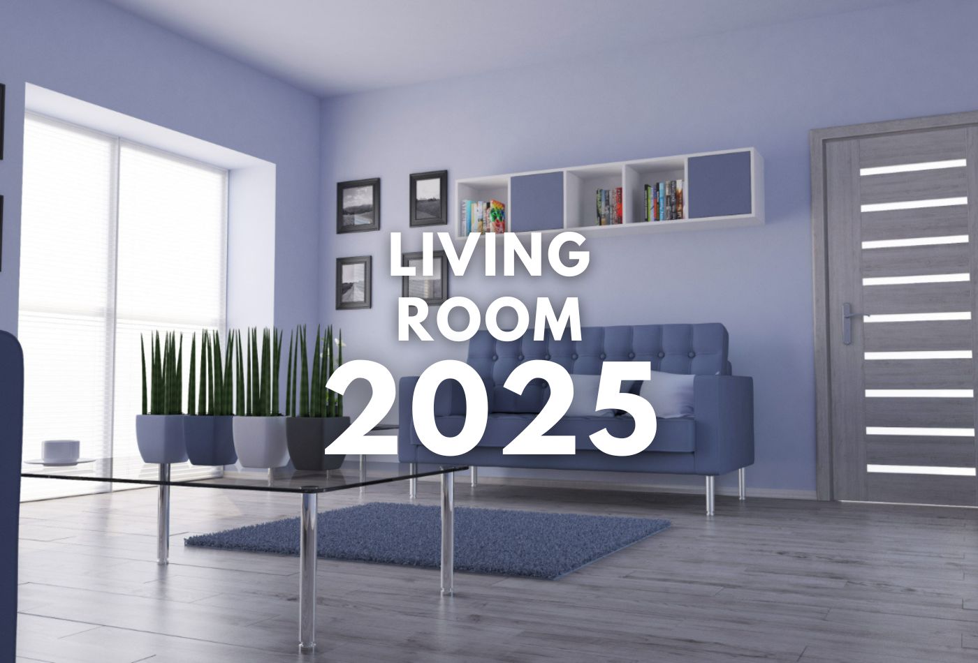 Living Room 2025 Trends, Ideas, Designs, colours…..