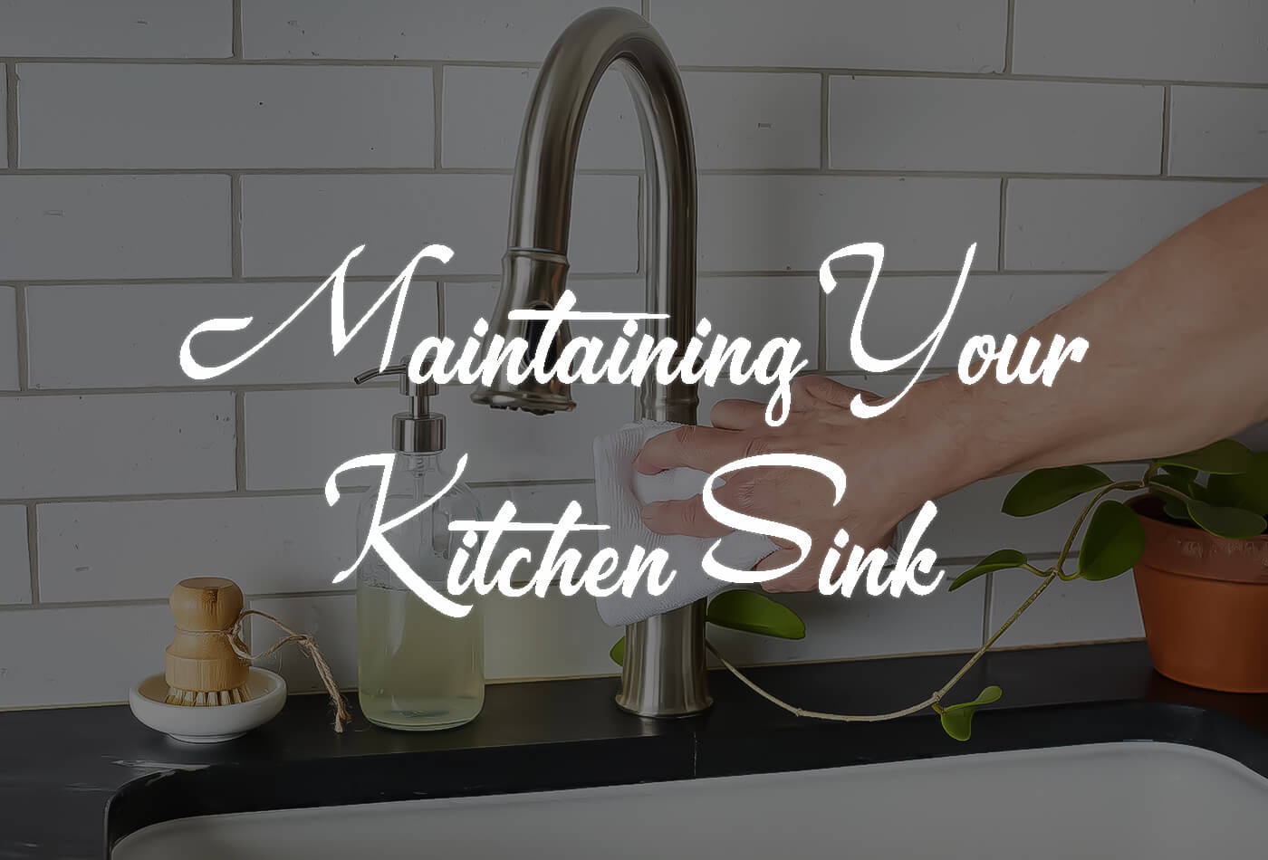 Instructions on Maintaining Your Kitchen Sink