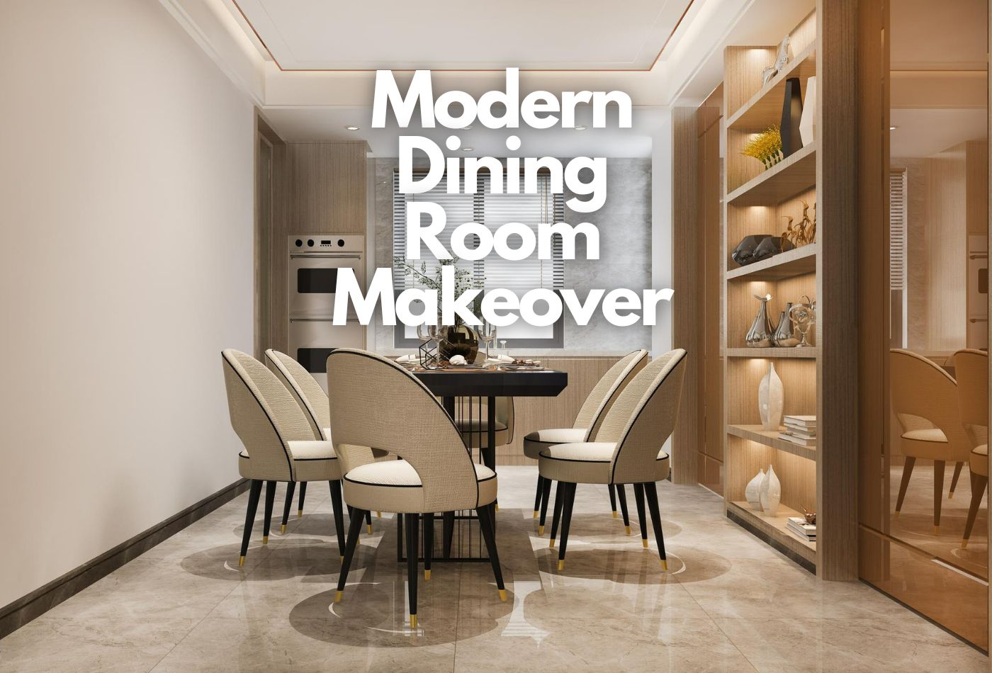 Modern Dining Room Makeover: Fresh Ideas for Your Space