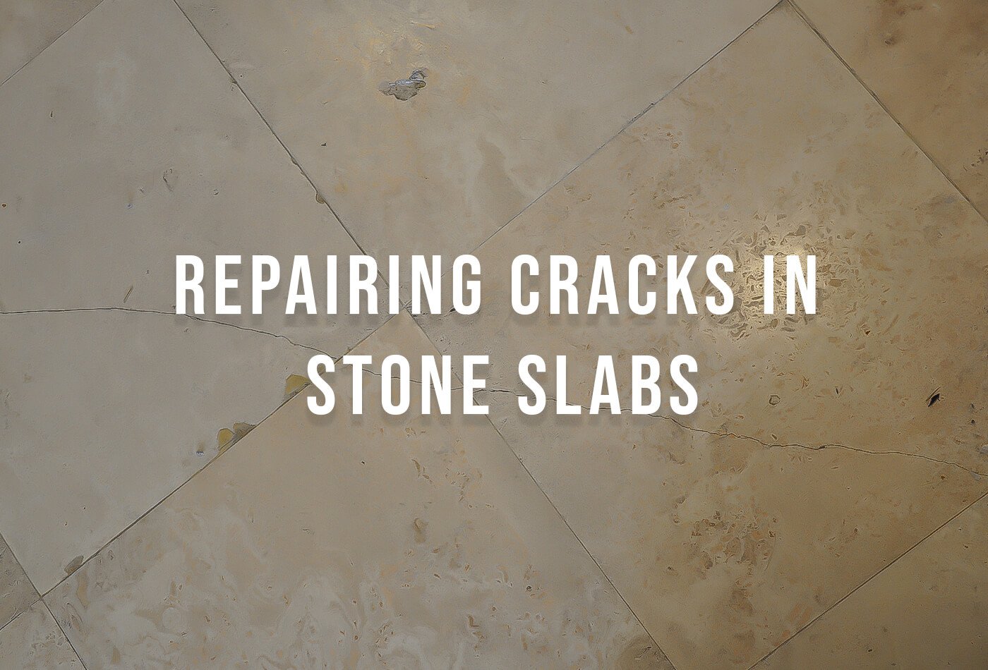 Repairing Cracks in Stone Slabs: Let's Ask the Professionals