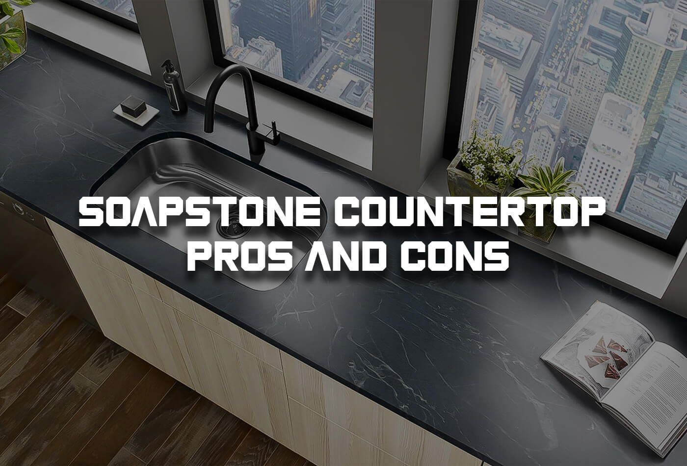 Soapstone Countertop Pros and Cons: A Comprehensive Guide