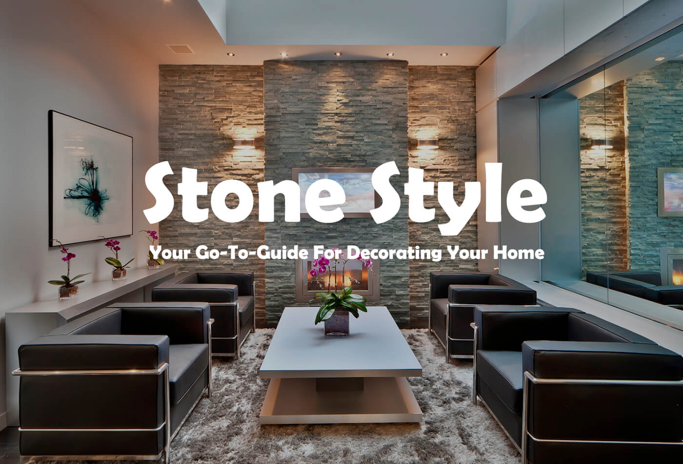 Stone Style - Your Go-To-Guide For Decorating Your Home