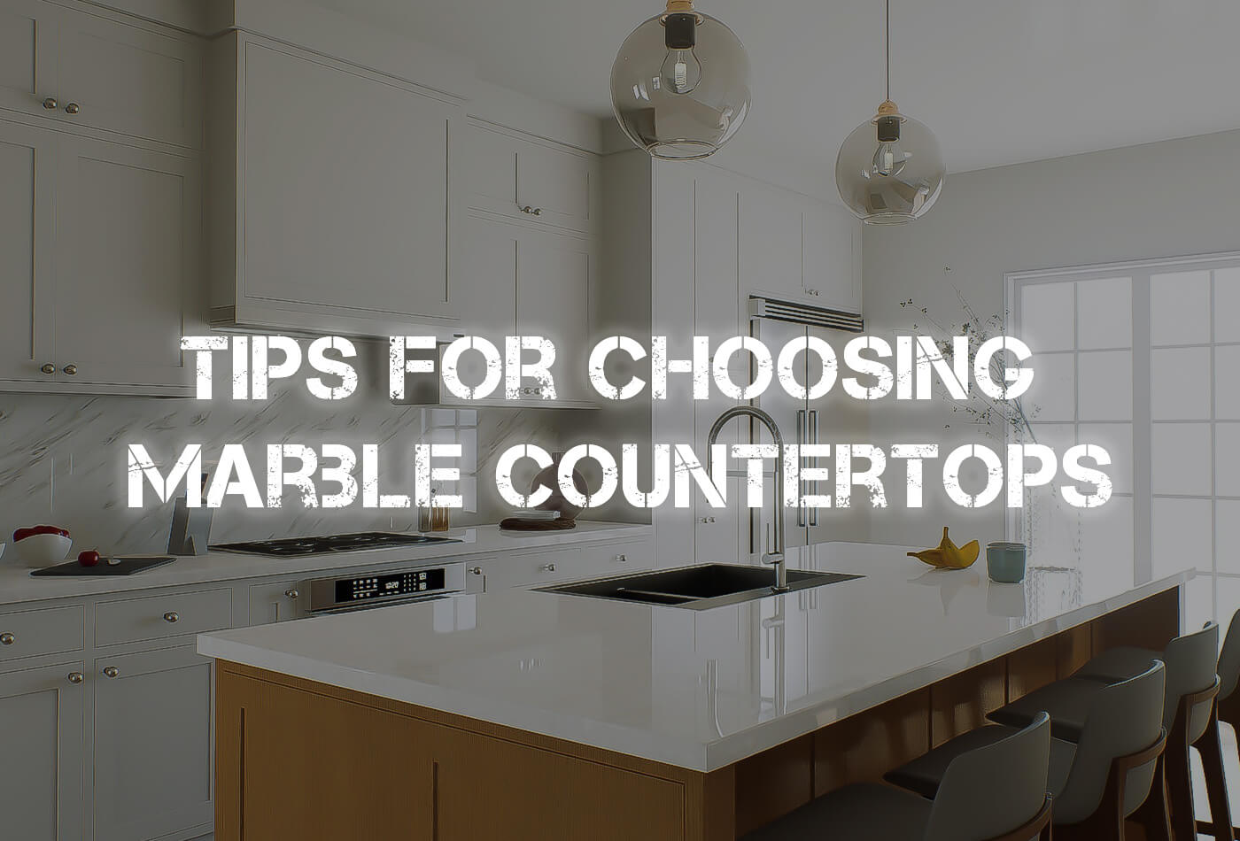 Tips for Choosing Marble Countertops: Your Guide