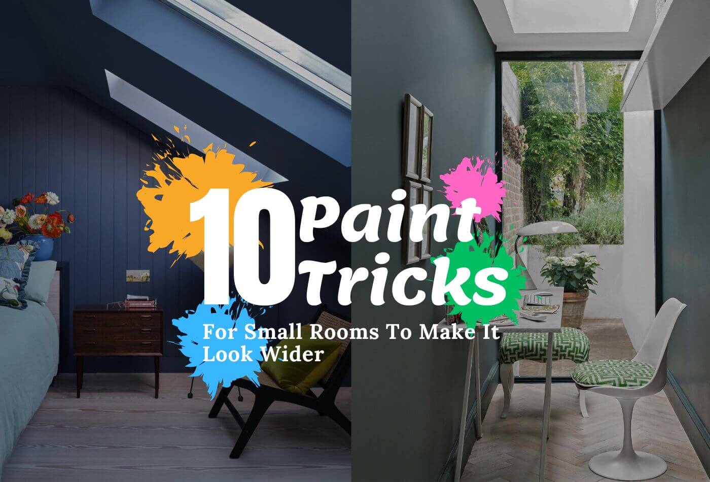 Top 10 Paint Tricks For Small Rooms To Make It Look Wider