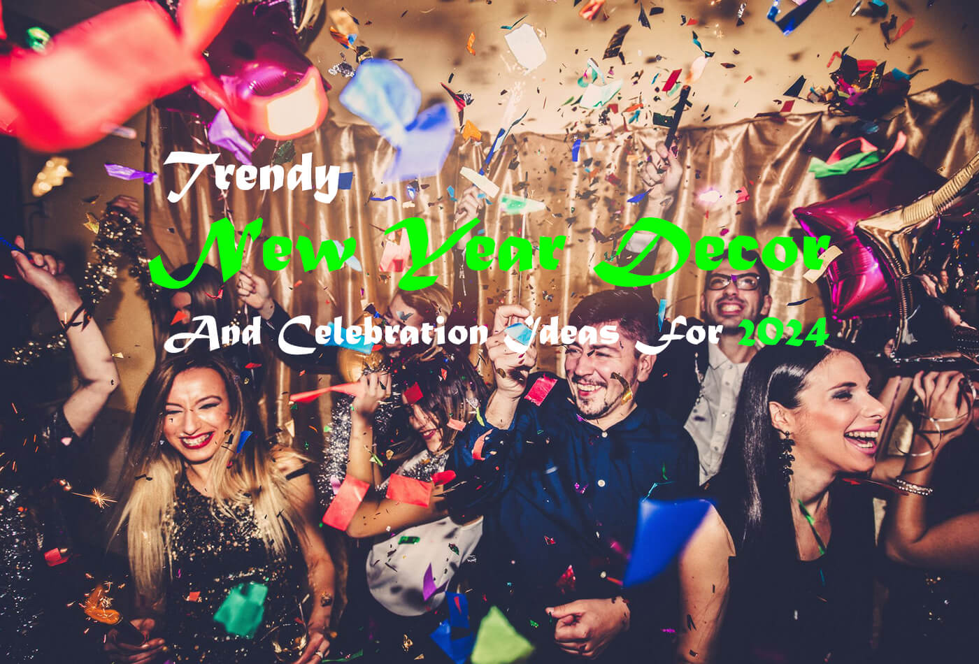 Trendy New Year Decor And Celebration Ideas For 2024