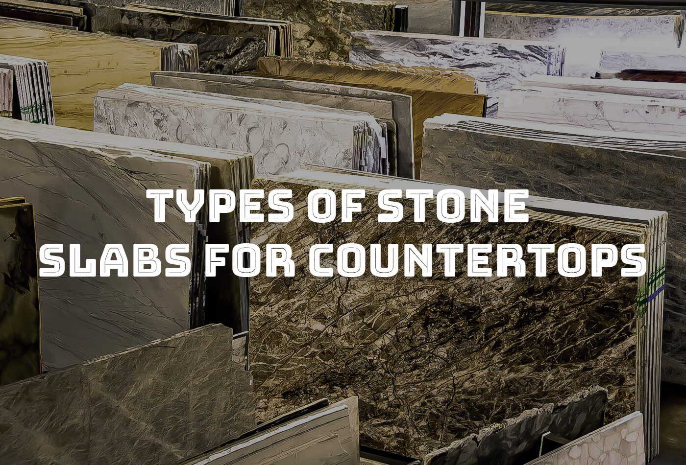 Understand the Types of Stone Slabs for Countertops