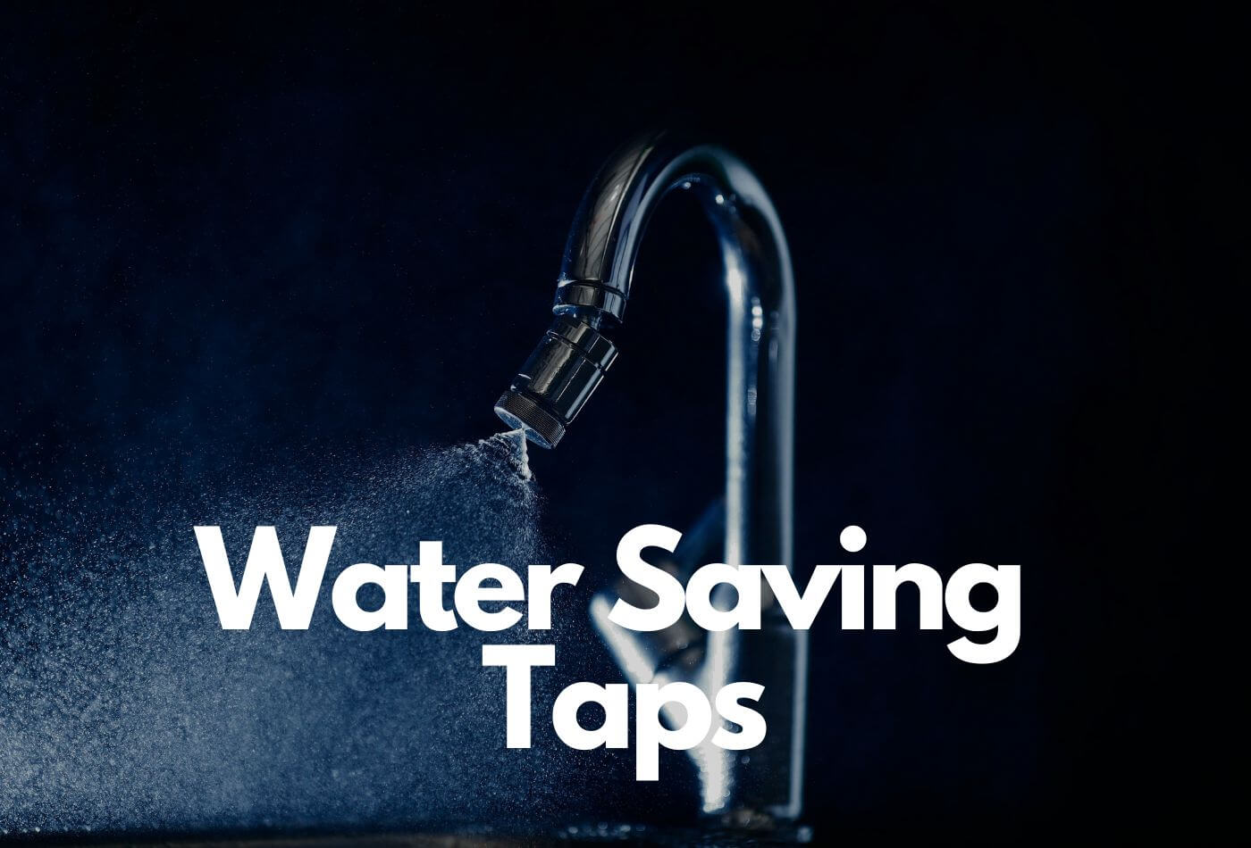 Water-saving Taps: How It Helps With the Water Consumption?
