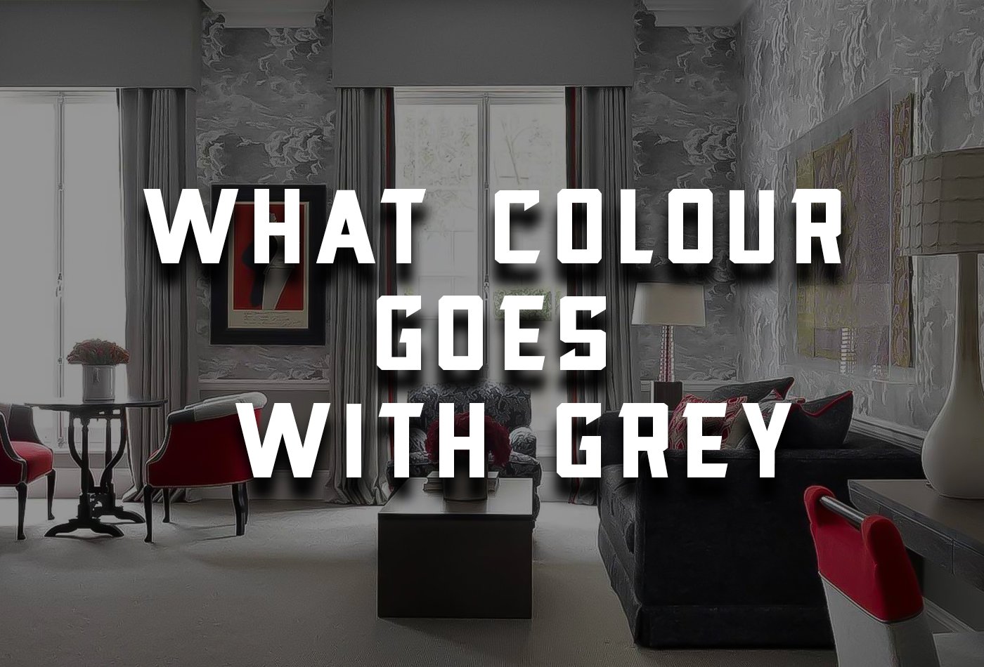 What Colour Goes With Grey? Discover The Blendable Shade!