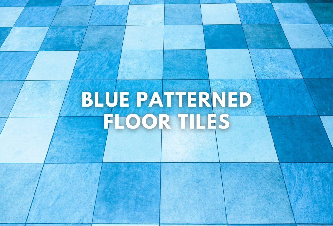 Blue Patterned Floor Tiles | Coastal Blue Collections