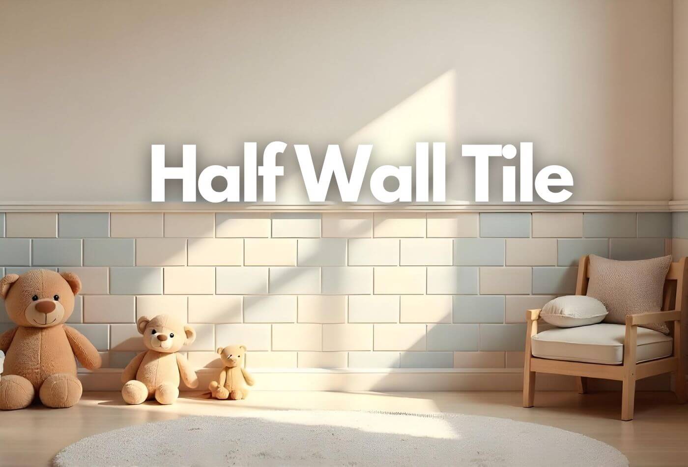 Half Wall Tile: Top 9 Stunning Ideas | Maintenance Tips