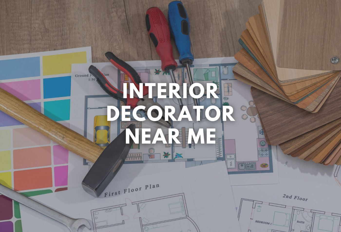 Interior Decorator Near Me: The Ultimate Guide For Home