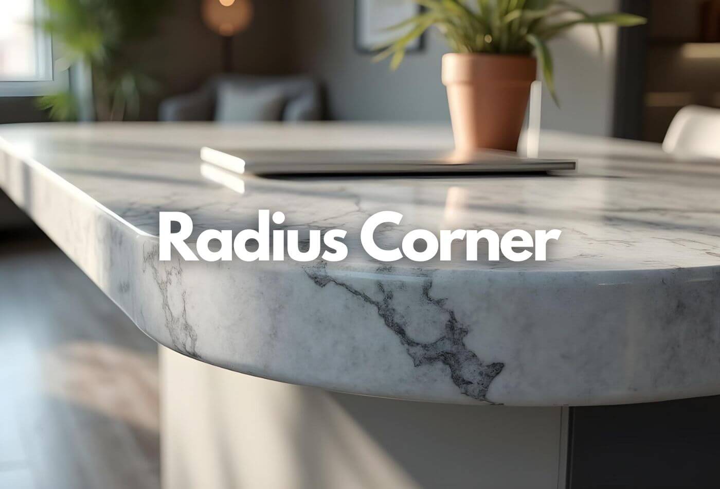 Don't Make This Silly Mistake With Your Radius Corner of Worktops: Know Every Outs and Ins!