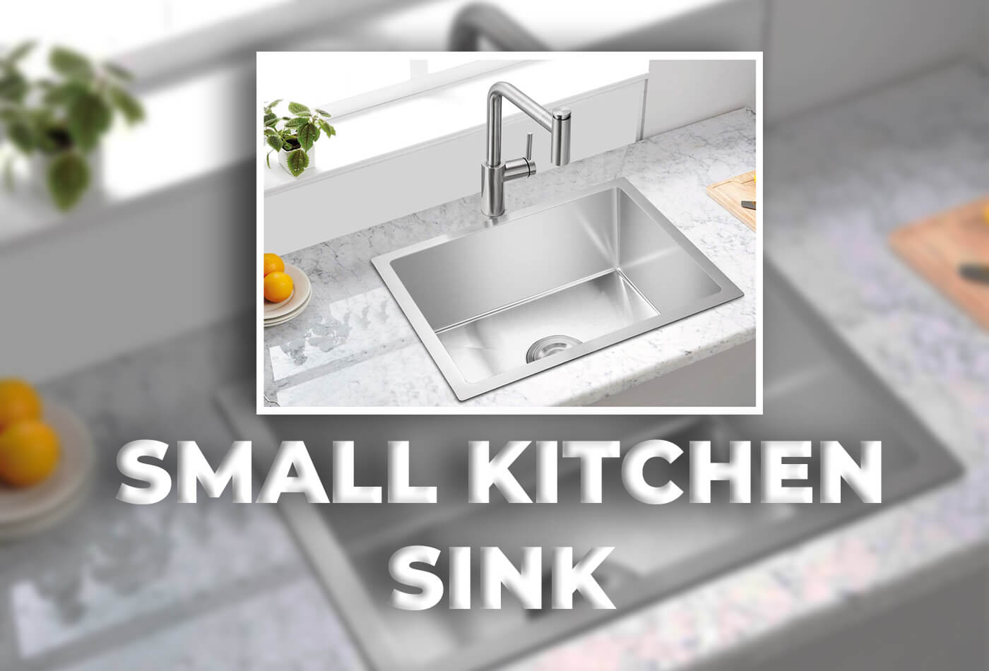 Small Kitchen Sink: How to Style Them for Small Kitchens?