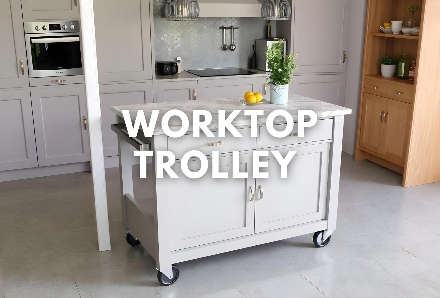 Worktop Trolley: Tips for Smart and Stylish Kitchen Storage