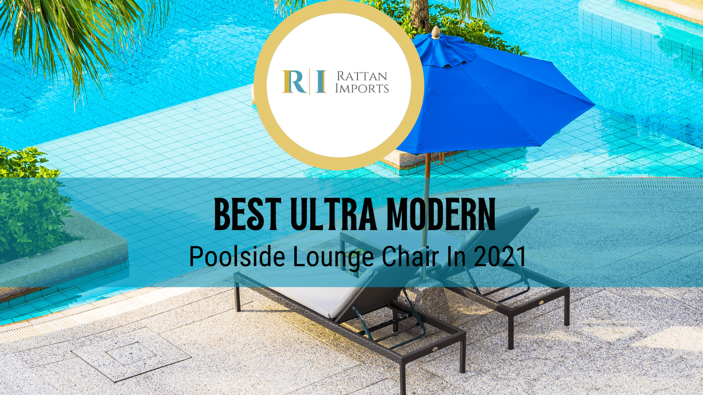 Best Ultra Modern Poolside Lounge Chair In 2021