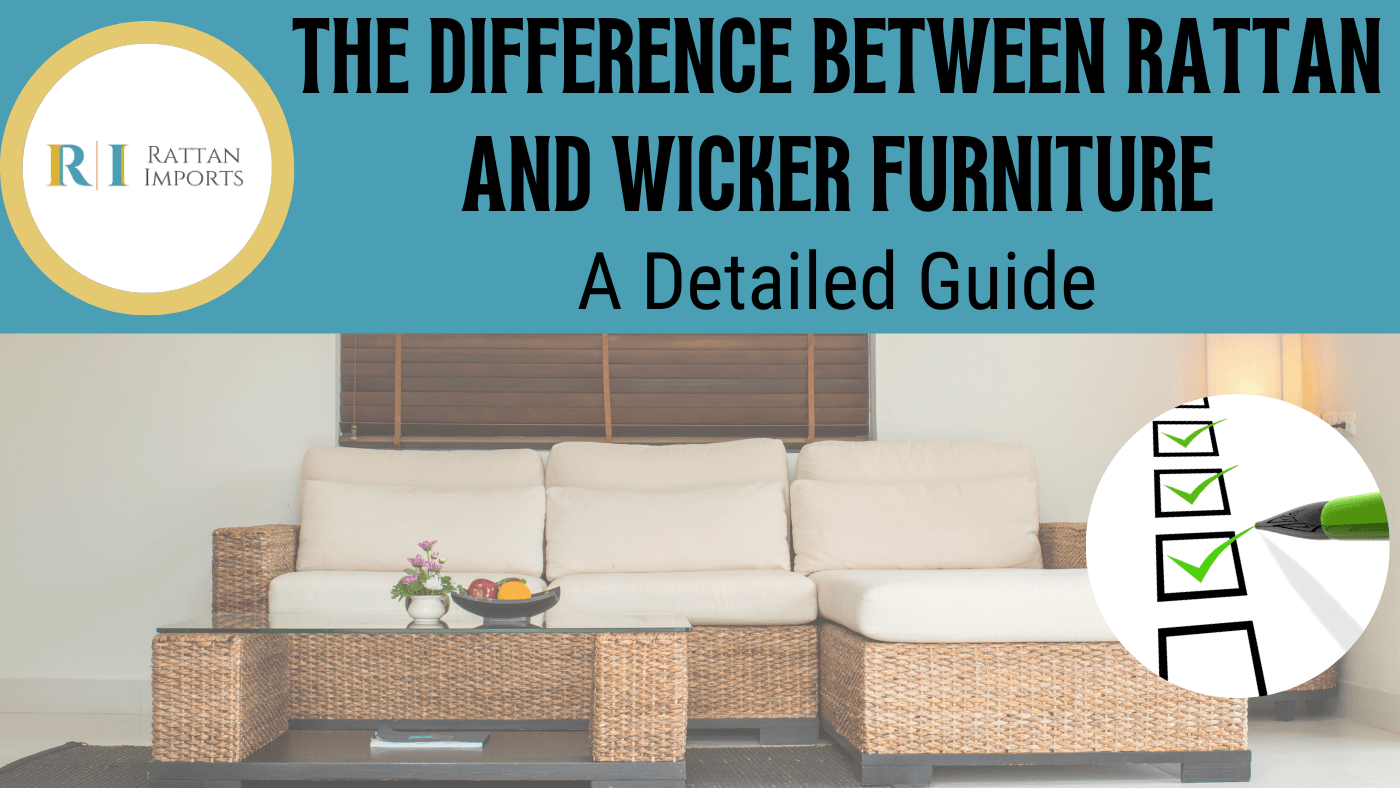 Rattan and Wicker Furniture A Detailed Guide Rattan Imports