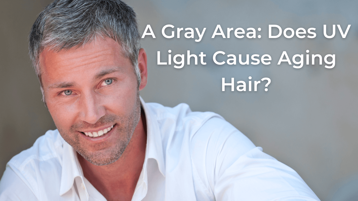 A Gray Area: Does UV Light Cause Aging Hair?