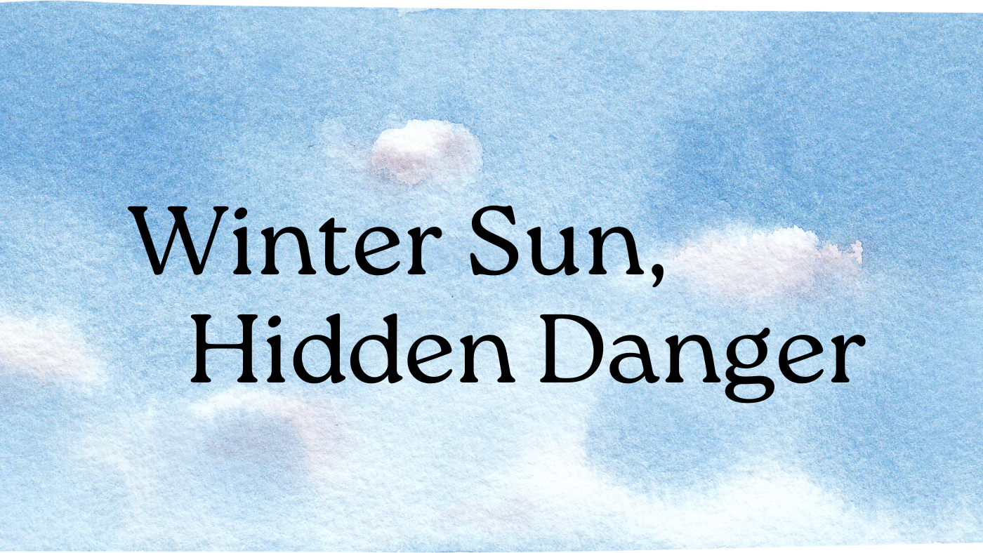 Winter Sun, Hidden Danger