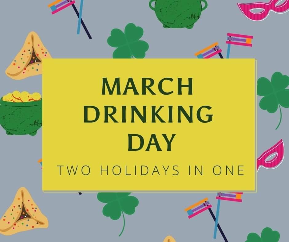 March Drinking Day - Two Holidays in One!