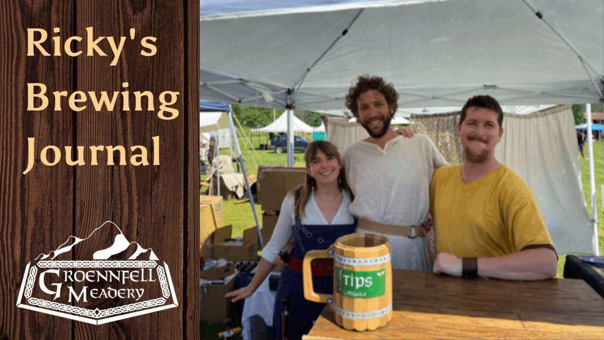 Ricky's Mead Brew Journal - Week of 6/20 - Renn Faire