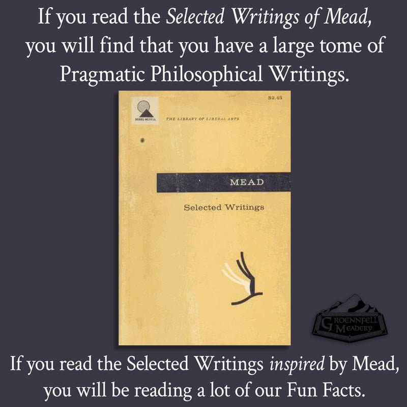 Thursday Fun Fact 2-18: Writings of Mead