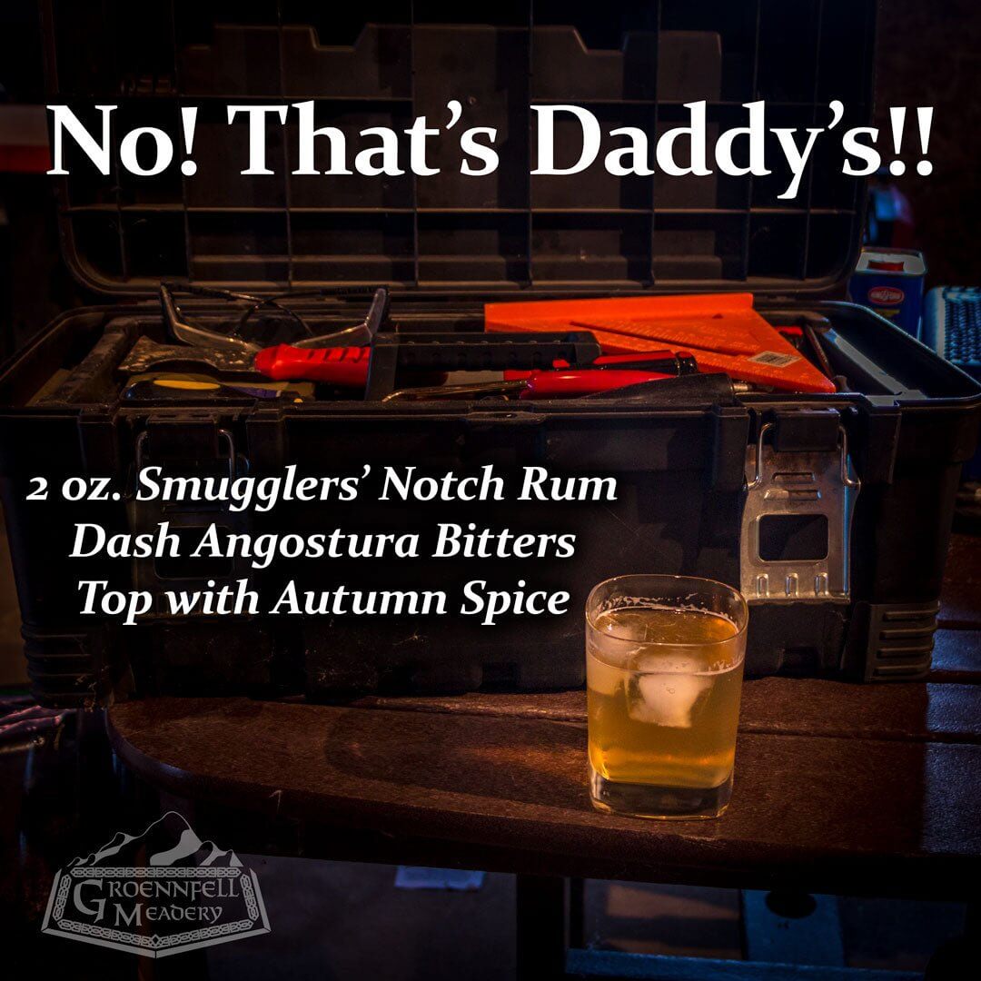 Mead Cocktail: No! That’s Daddy’s!!