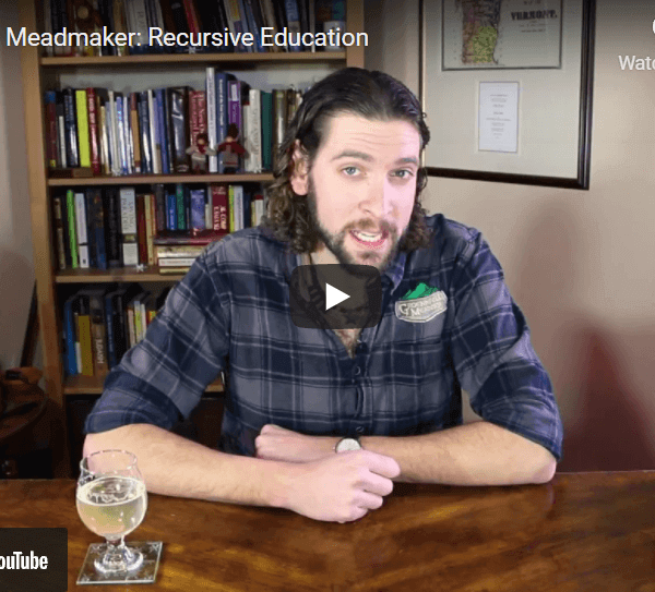 Ask the Meadmaker Ep. 106 – Recursive Education