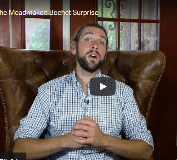 Ask the Meadmaker EP. 120 – Bochet Surprise