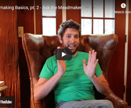 Ask the Meadmaker – Meadmaking Basics pt 2