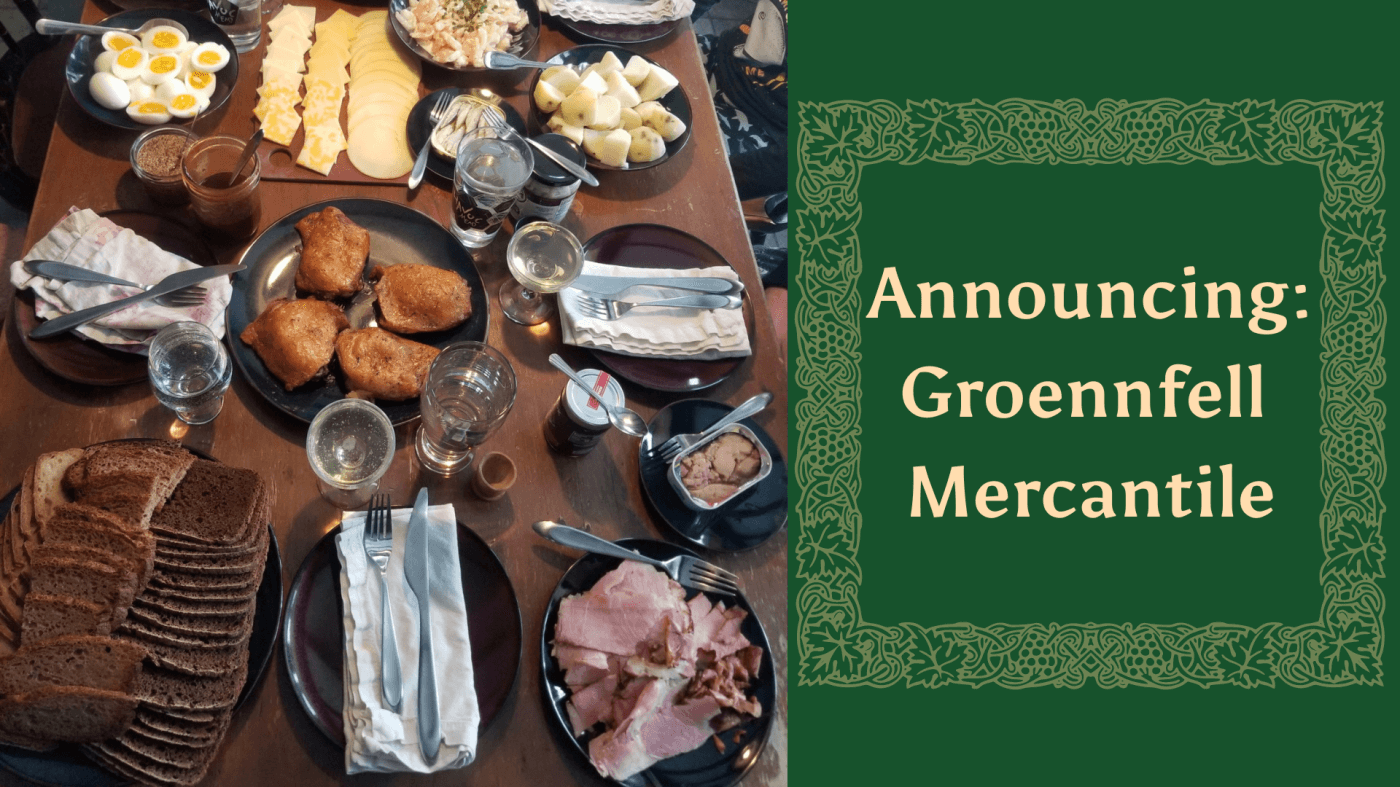 Proudly Announcing: Groennfell Mercantile