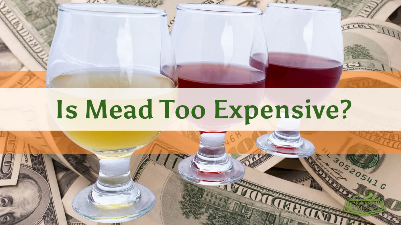 Is Mead Too Expensive?