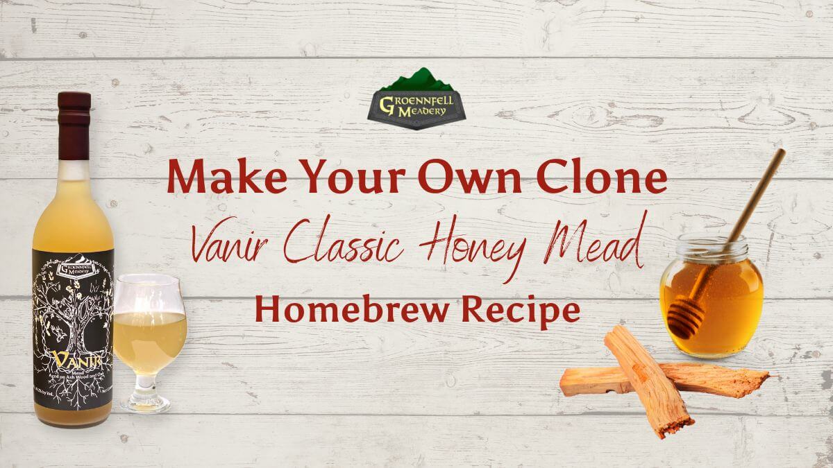 Vanir Mead Clone Homebrew Recipe from Groennfell Meadery