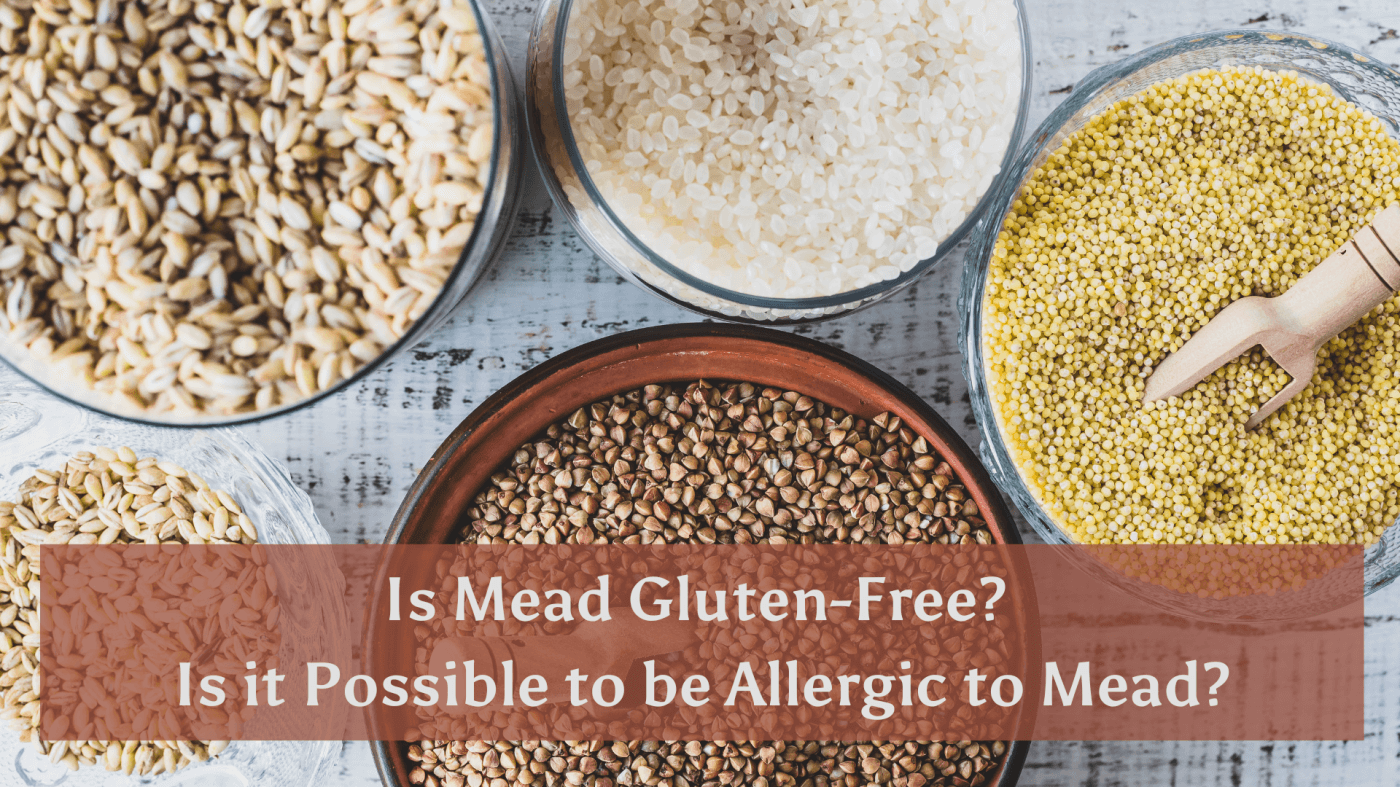 Is Mead Gluten-Free? Is It Possible to Be Allergic to Mead?