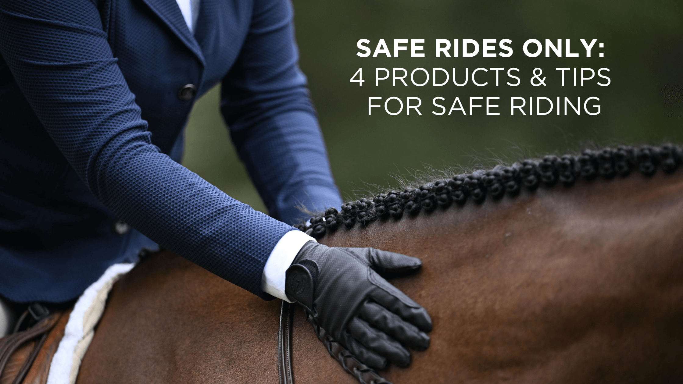 Safe Rides Only: 4 Equestrian Safety Products & Tips