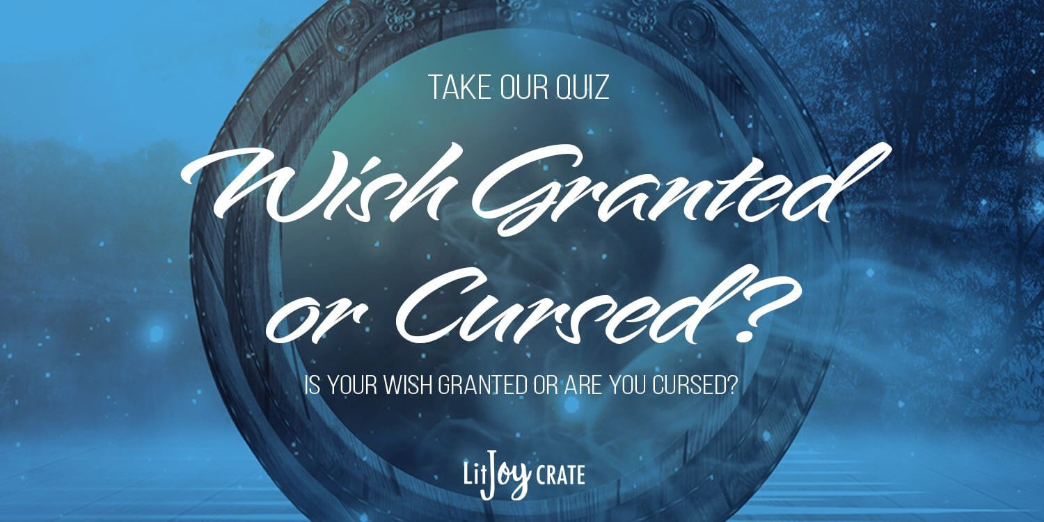 Quiz: Wish Granted or Cursed?