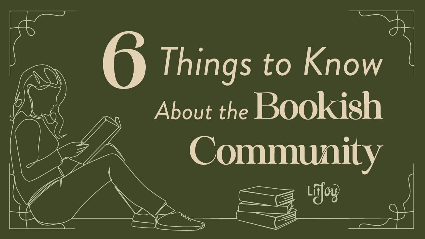 6 Things to Know About the Bookish Community