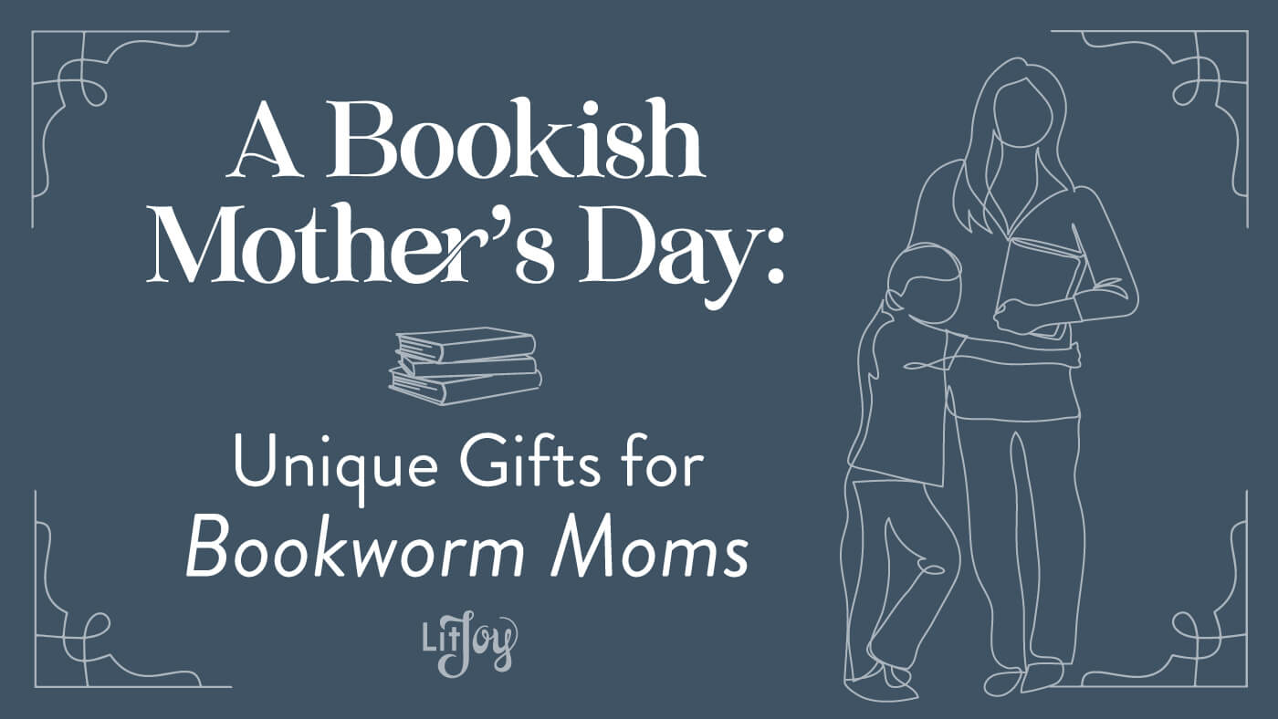 A Bookish Mother's Day: 11 Unique Gifts for Bookworm Moms