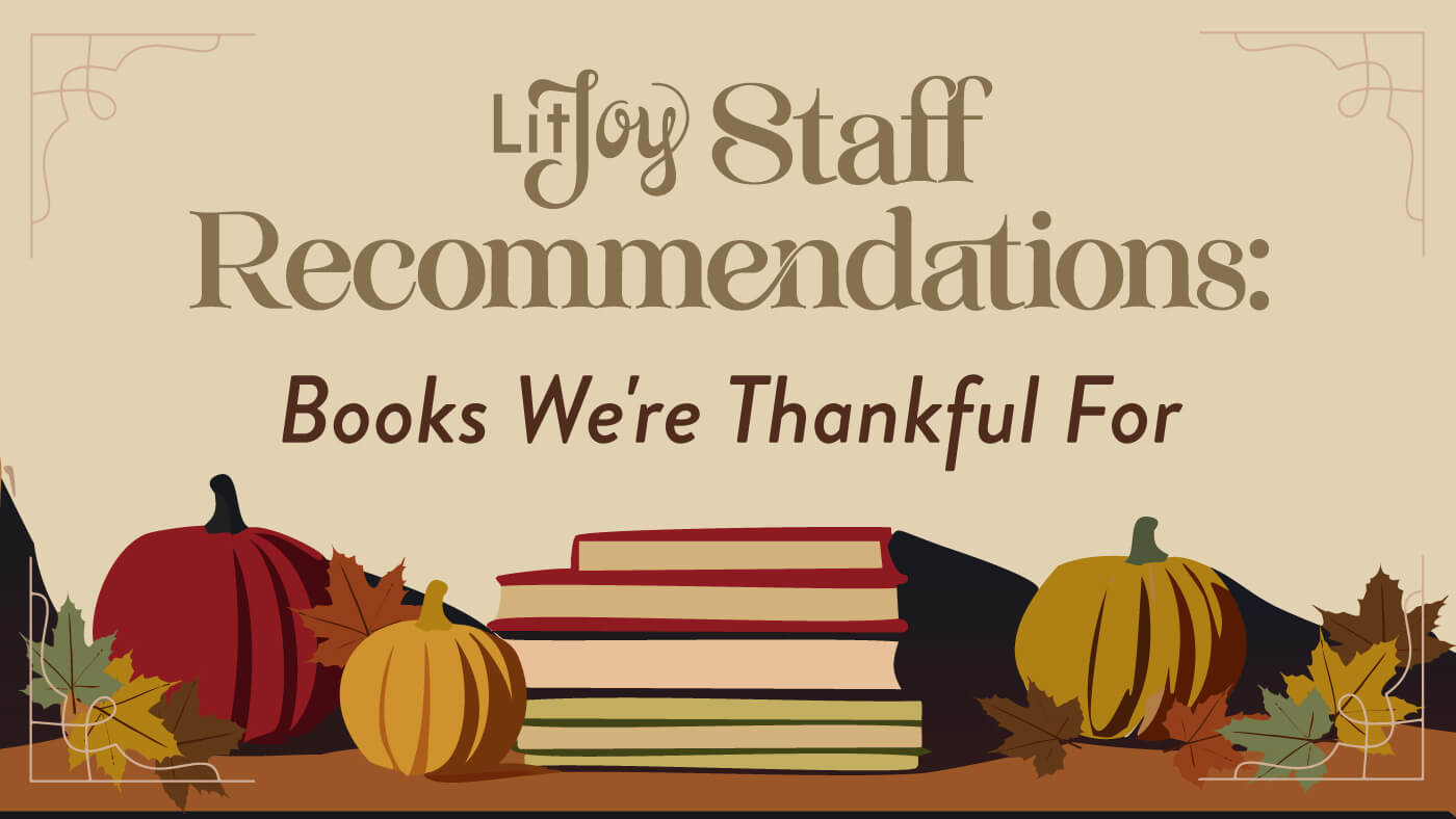 Books We're Thankful For: LitJoy Staff Recommendations