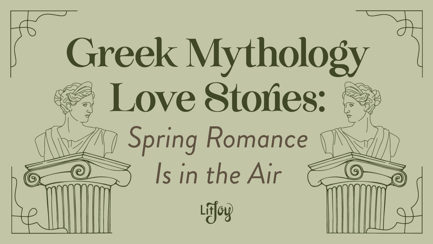 Greek Mythology Love Stories: Spring Romance is in the Air