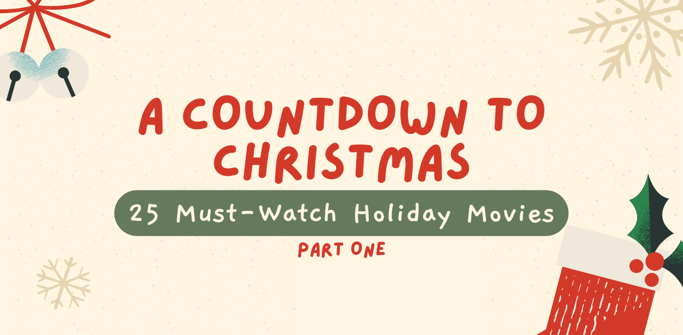 A Countdown to Christmas: 25 (+1) Must-Watch Holiday Movies