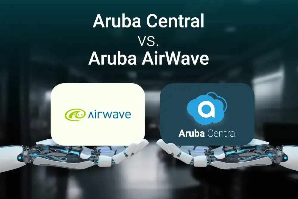 Aruba Networks Comparison: Aruba Central vs. Aruba AirWave