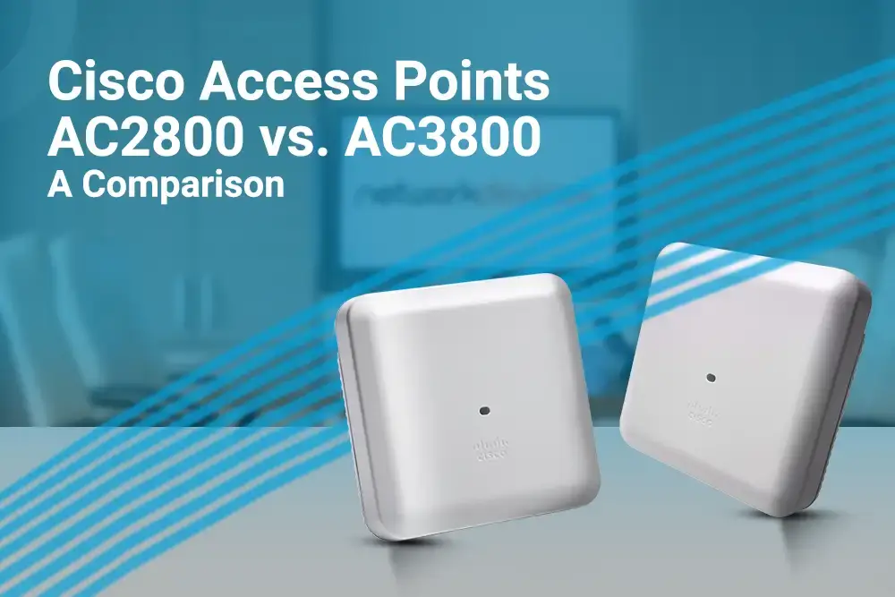 Cisco Access Points 2800 vs. 3800: A Comparison